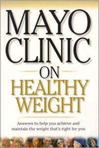 The Mayo Clinic on Healthy Weight