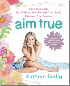 Aim True by Kathryn Budig