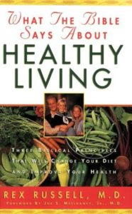 What The Bible Says About Healthy Living by Rex Russell, M.D.