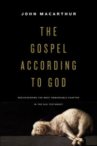 The Gospel According to God by John MacArthur