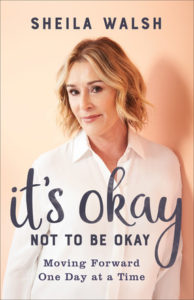 A book review of It's Okay Not To Be Okay by Sheila Walsh