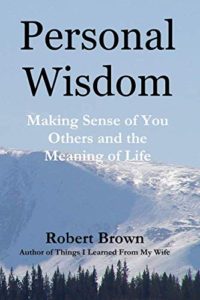 A book review of Personal Wisdom: Making Sense of You, Others and the Meaning of Life by Robert Brown