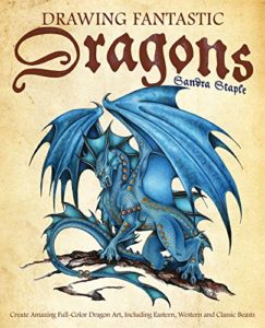A book review of Drawing Fantastic Dragons: Create Amazing Full-Color Dragon Art, Including Eastern, Western and Classic Beasts by Sandra Staple
