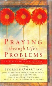 A book review of Praying Through Life's Problems feat. Stormie Omartian, Joni Eareckson Tada, Leslie Vernick, Catherine Hart Weber, Jospeh and Mary Ann Mayo, Linda S. Mintle and Diane Langberg