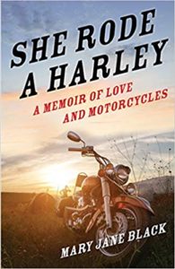 A book review of She Rode A Harley: a Memoir of Love and Motorcycles by Mary Jane Black