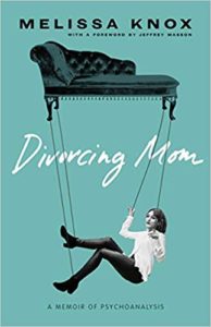 A book review of Divorcing Mom: a Memoir of Psychoanalysis by Melissa Knox