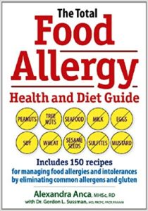 A book review of The Total Food Allergy Health and Diet Guide: includes 150 recipes for managing food allergies and intolerances by eliminating common allergens and gluten by Alexandra Anca, MHSc, RD