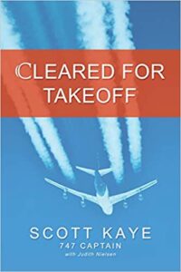 A book review of Cleared For Takeoff by Scott Kaye 747 Captain with Judith Nielsen