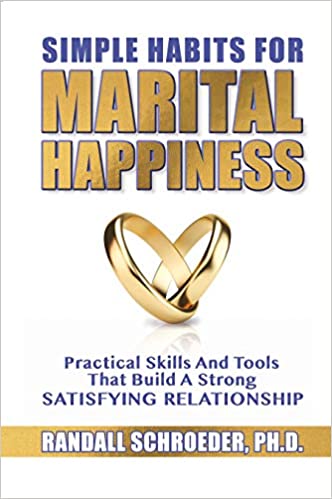 A book review of Simple Habits for Marital Happiness: Practical Skills and Tools That Build a Strong Satisfying Relationship by Randall Schroeder