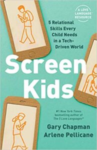 A book review of Screen Kids: 5 Skills Every Child Needs in a Tech-Driven World by Gary Chapman and Arlene Pellicane