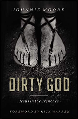 A book review of Dirty God: Jesus in the Trenches by Johnnie Moore