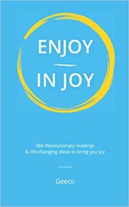 A book review of Enjoy in Joy: 366 Revolutionary readings & life-changing ideas to bring you joy.