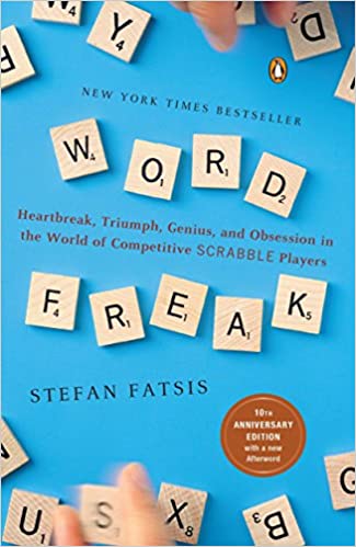 A book review of Word Freak: Heartbreak, Triumph, Genius and Obsession in the World of Competitive SCRABBLE Players by Stefan Fatsis