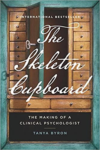 A book review of The Skeleton Cupboard: The Making of of a Clinical Psychologist by Tanya Byron