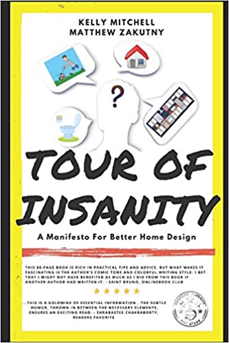 A book review of Tour of Insanity: A Manifesto for Better Home Design by Kelly Mitchell and Matthew Zakutny