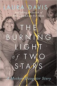 A book review of The Burning Light of Two Stars: a Mother Daughter Story by Laura Davis