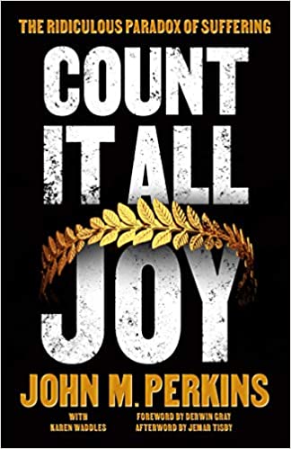 A book review of Count It All Joy: The Ridiculous Paradox of Suffering by John M. Perkins with Karen Waddles