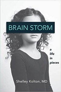 A book review of Brain Storm: a Life in Pieces by Shelley Kolton, MD