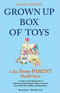 A book review of Grown Up Box of Toys: a Box Every Parent Should Open by Lorraine Michele