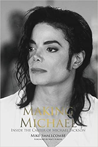 A book review of Making Michael: Inside the Career of Michael Jackson by Mike Smallcombe