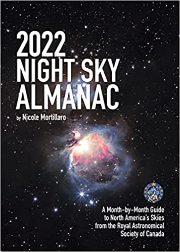 A book review of 2022 Night Sky Almanac: a Month-by-Month Guide to North America's Skies from the Royal Astronomical Society of Canada by Nicole Mortillaro