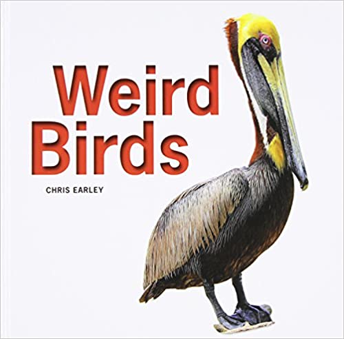 A book review of Weird Birds by Chris Earley - see beautiful full colour photographs of weird birds plus a paragraph of facts.