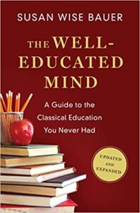 A book review of The Well-Educated Mind: A Guide to the Classical Education You Never Had by Susan Wise Bauer