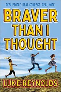 A book review of Braver Than I Thought by Luke Reynolds