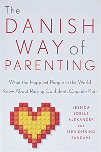 A book review of The Danish Way of Parenting: What the Happiest People in the world Know About Raising Confident, Capable Kids by Jessica Joelle Alexander and Iben Dissing Sandahl