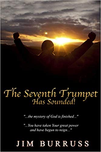 A book review of The Seventh Trumpet Has Sounded! by Jim Burruss - a book about the Book of Revelations