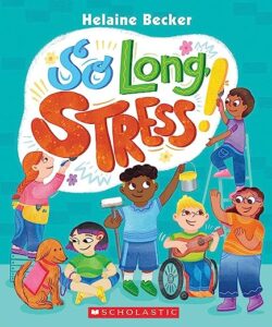 A book review of So Long Stress! by Helaine Becker