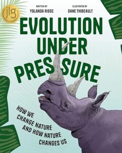 A book review of Evolution Under Pressure: How We Change Nature and How Nature Changes Us by Yolanda Ridge