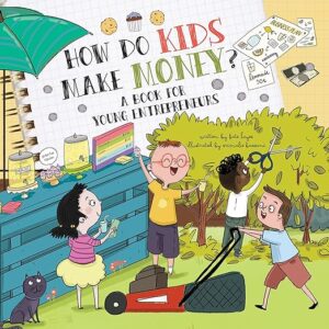 A book review of How Do Kids Make Money? A Book for Young Entrepreneurs by Kate Hayes