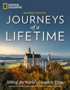 Journeys of a Lifetime: 500 of the World's Greatest Trips by National Geographic