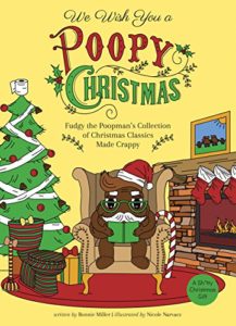 A book review of We Wish You a Poopy Christmas: Fudgy the Poopman's Collection of Christmas Classics Made Crappy by Bonnie Miller