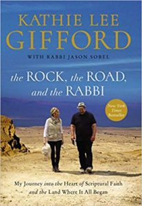 A book review of The Rock, The Road and the Rabbi: My Journey into the Heart of Scriptural Faith and the Land Where it All Began by Kathie Lee Gifford with Rabbi Jason Sobel
