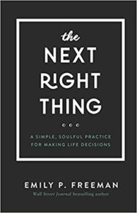 A book review of The Next Right Thing: A simple, Soulful Practice for Making Life Decisions by Emily P. Freeman