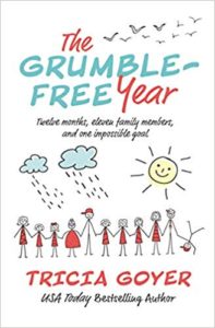 A book review of The Grumble-Free Year: Twelve months, eleven family members and one impossible goal by Tricia Goyer