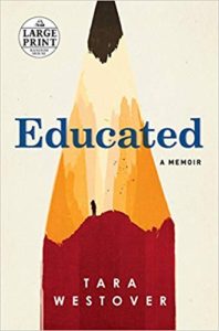 A book review of Educated: a Memoir by Tara Westover