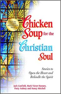 A book review of Chicken Soup for the Christian Soul: 101 Stories to Open the Heart and Rekindle the Spirit compiled by Jack Canfield, Mark Victor Hansen, Patty Aubery & Nancy Mitchell.
