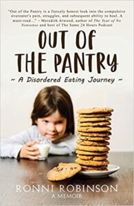 Out of the Pantry: A Disordered Eating Journey by Robbi Robinson (a Memoir)