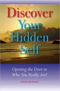 A book review of Discover Your Hidden Self: Opening the Door to Who You Really Are! by John Murray
