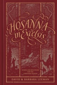 A book review of Hosanna in Excelsis: Hymns and Devotions For the Christmas Season by David & Barbara Leeman