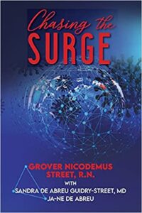 A book review of Chasing the Surge: Life as a Travel Nurse in a Global Pandemic by Grover Nicodemus Street with Sandra De Abreu Guidry-Street, MD and Ja-Ne De Abreu