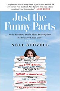A book review of Just the Funny Parts...and a Few Hard Truths About Sneaking Into the Hollywood Boys' Club by Nell Scovell