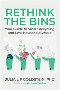 A book review of Rethink the Bins: Your Guide to Smart Recycling and Less Household Waste by Julia F. L. Goldstein