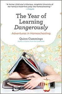 A book review of The Year of Learning Dangerously: Adventures in Homeschooling by Quinn Cummings