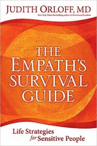 A book review of The Empath's Survival Guide: Life Strategies for Sensitive People by Judith Orloff, MD.