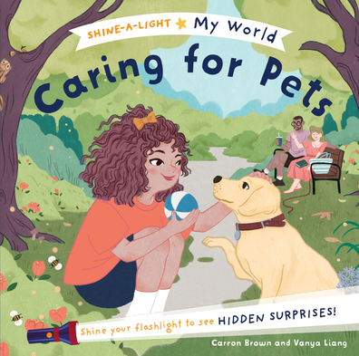 A book review of Caring for Pets: A Shine-A-Light My World Book by Carron Brown and Vanya Liang.