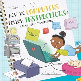 A book review of How Do Computers Follow Instructions? A book about programming by J.T. Liso